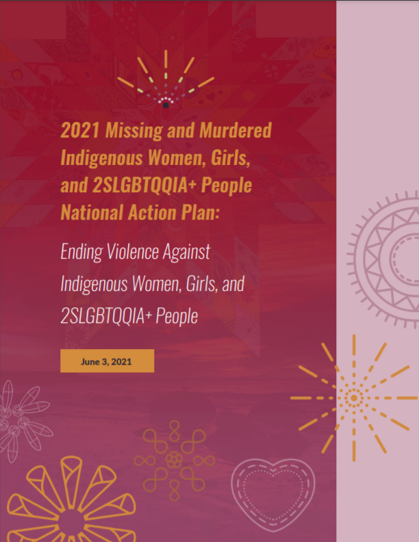 2021 Missing and Murdered Indigenous Women, Girls, and 2SLGBTQQIA+ National Action Plan: Ending Violence Against Indigenous Women, Girls, and 2SLGBTQQIA+ People