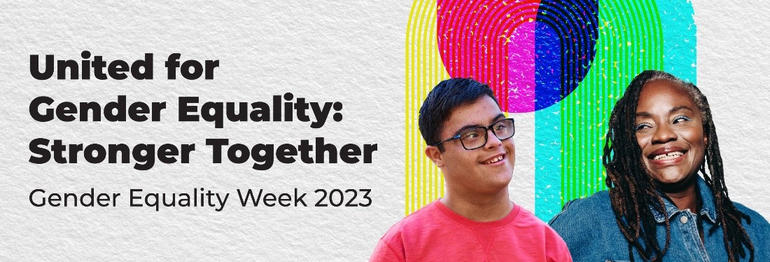 Two people smiling in front of a variety of semi-transparent coloured shapes. Text reads, “United for Gender Equality: Stronger Together. Gender Equality Week 2023